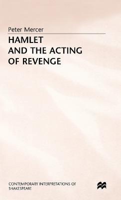 Hamlet and the Acting of Revenge 1