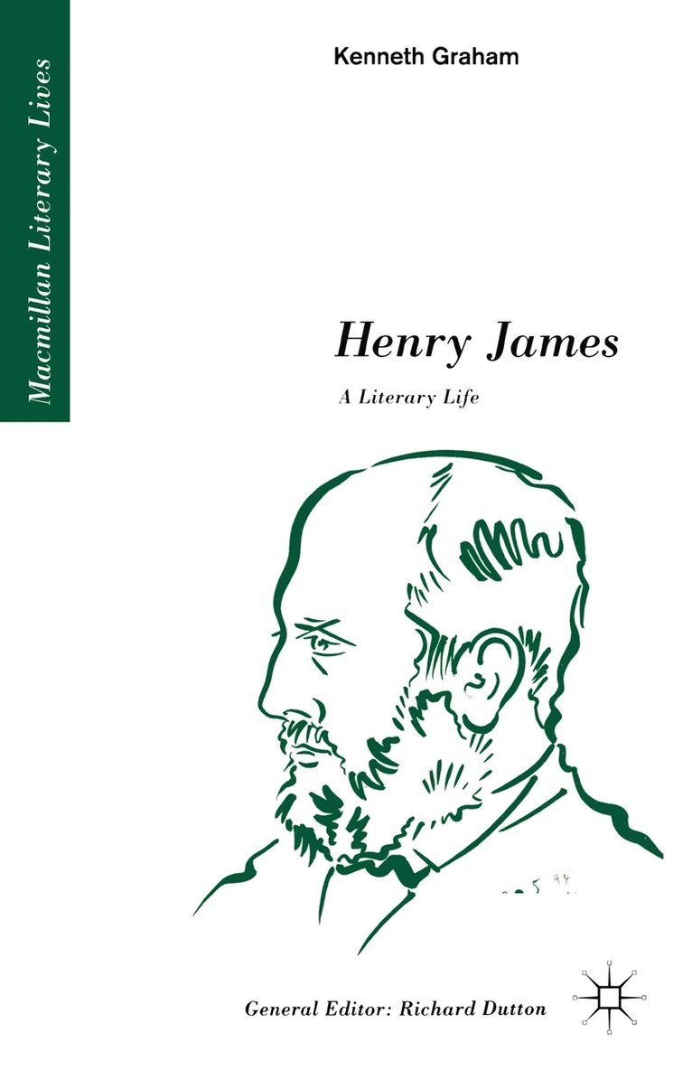 Kenneth Graham, Kenneth (Professor of English Graham, Cheryl Davis Dutton - Henry James: A Literary Life, Häftad
