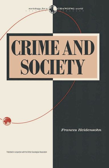 Frances Heidensohn - Crime and Society, Häftad
