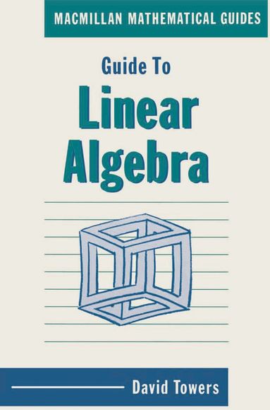 David A Towers - Guide to Linear Algebra, Häftad