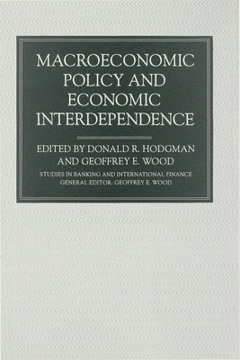 Donald R. Hodgman, Geoffrey E. Wood, Donald R Hodgman, Geoffrey E Wood - Macroeconomic Policy and Economic Interdependence, Inbunden