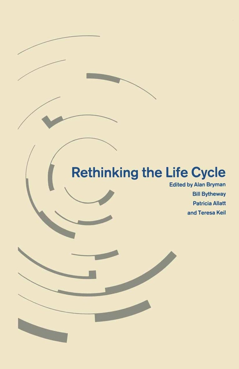 Alan Bryman, Bill Bytheway, Patricia Allatt, Teresa Keil - Rethinking the Life Cycle, Häftad