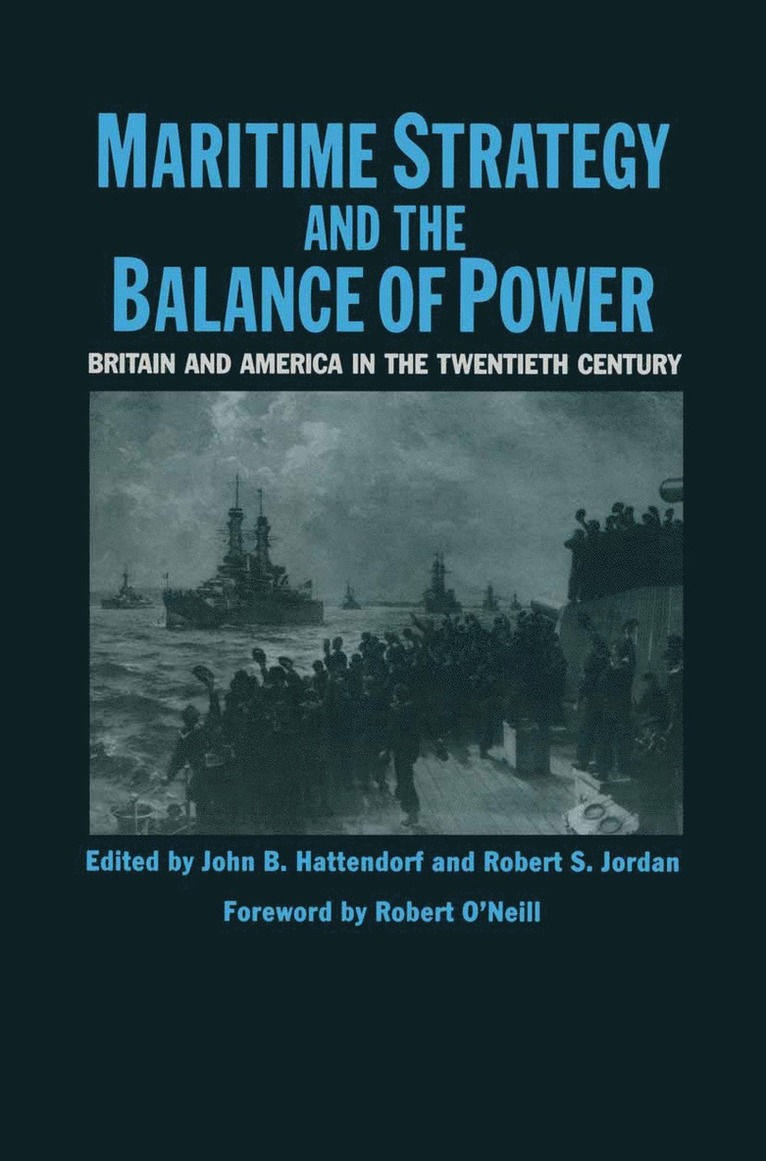 John B Hattendorf, Robert S Jordand, John B. Hattendorf, Robert S. Jordand - Maritime Strategy And The Balance Of Power, Inbunden