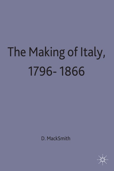 Denis Mack Smith - Making of Italy, 1796–1866, Inbunden