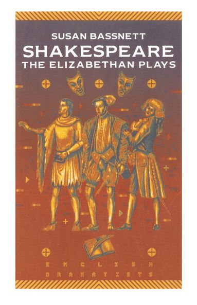 Susan Bassnett - Shakespeare: The Elizabethan Plays, Häftad