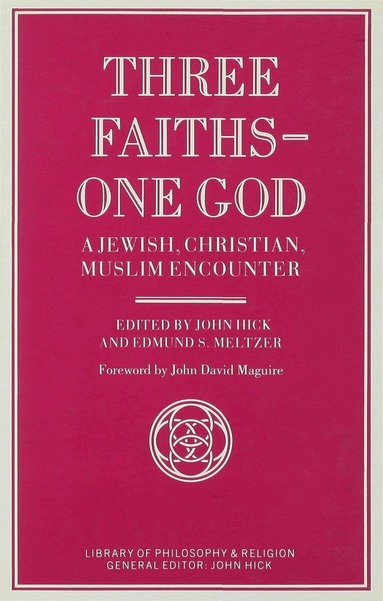 Meltzerd, John Hick - Three Faiths — One God, Inbunden