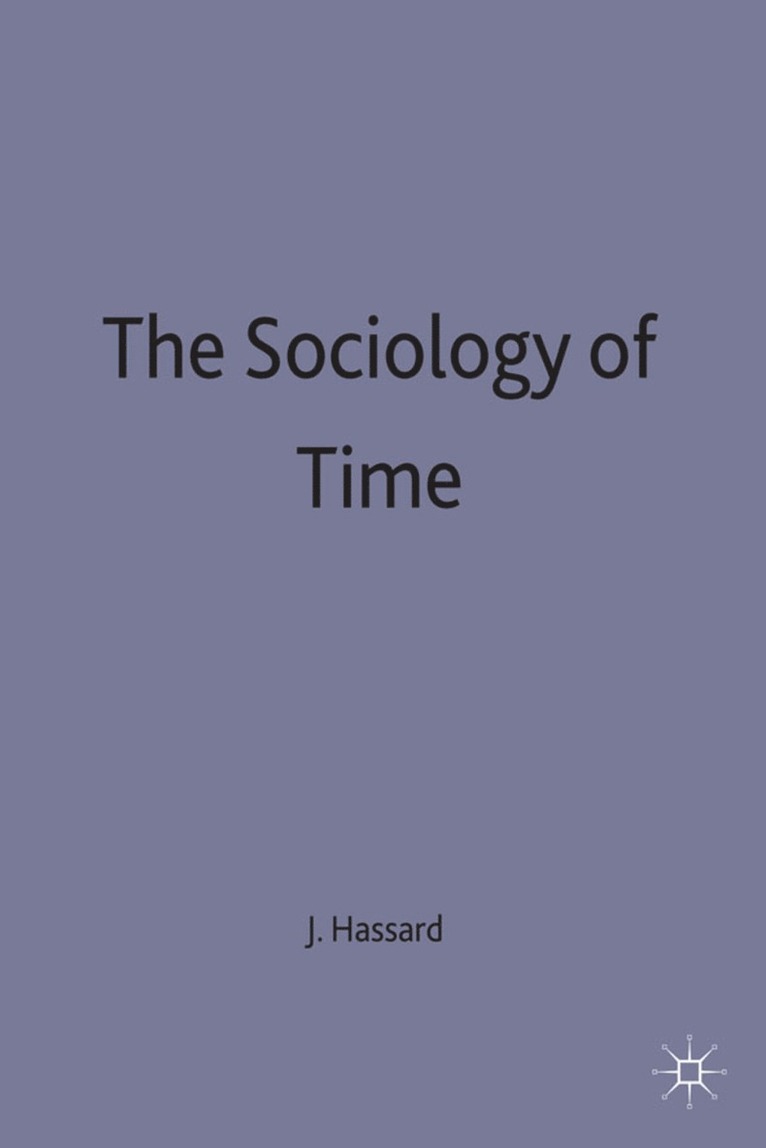Hassard, John Hassard - Sociology of Time, Inbunden