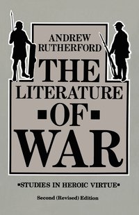 bokomslag The Literature of War: Studies in Heroic Virtue