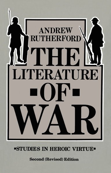 bokomslag The Literature of War: Studies in Heroic Virtue