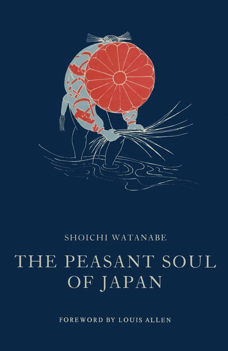 Louis Allen, Shoichi Watanabe - Peasant Soul of Japan, Häftad