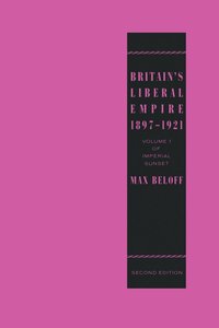 bokomslag Britains Liberal Empire 18971921