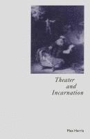 bokomslag Theatre and Incarnation