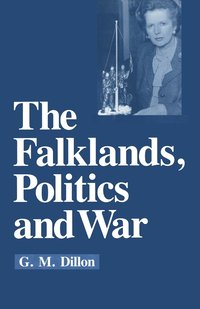 bokomslag The Falklands, Politics and War