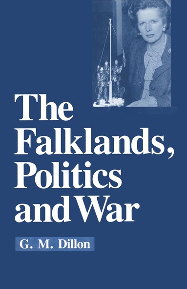 G.M. Dillon - Falklands, Politics and War, Häftad