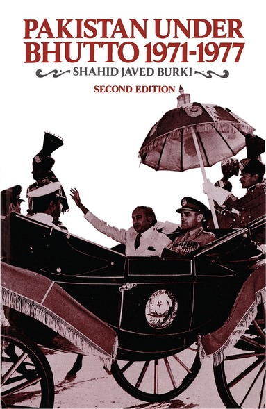 Shahid Javed Burki - Pakistan Under Bhutto, 1971–1977, Häftad