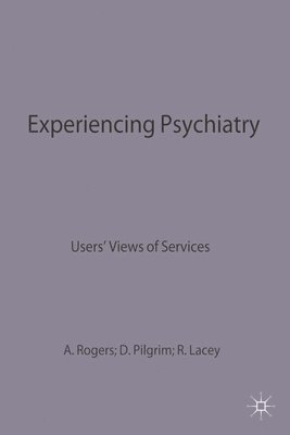 bokomslag Experiencing Psychiatry: Users' Views of Services