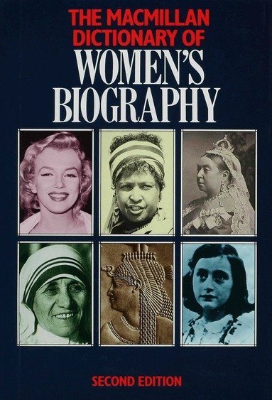 Jennifer Uglow - Macmillan Dictionary of Women's Biography, Inbunden
