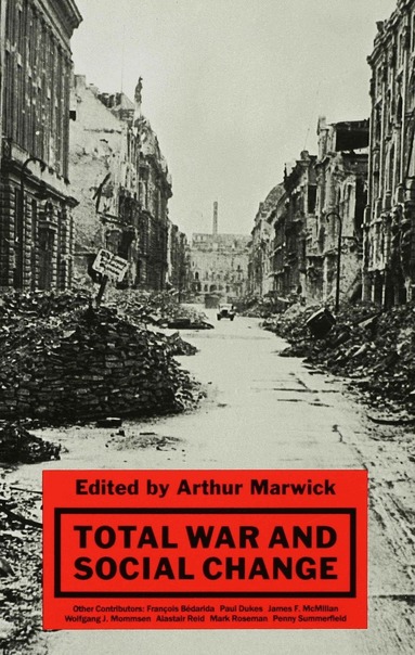 Arthur Marwick - Total War and Social Change, Häftad