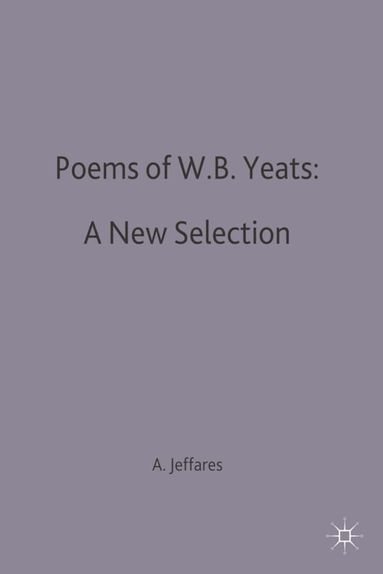 A. Norman Jeffares - Poems of W.B. Yeats: A New Selection, Häftad
