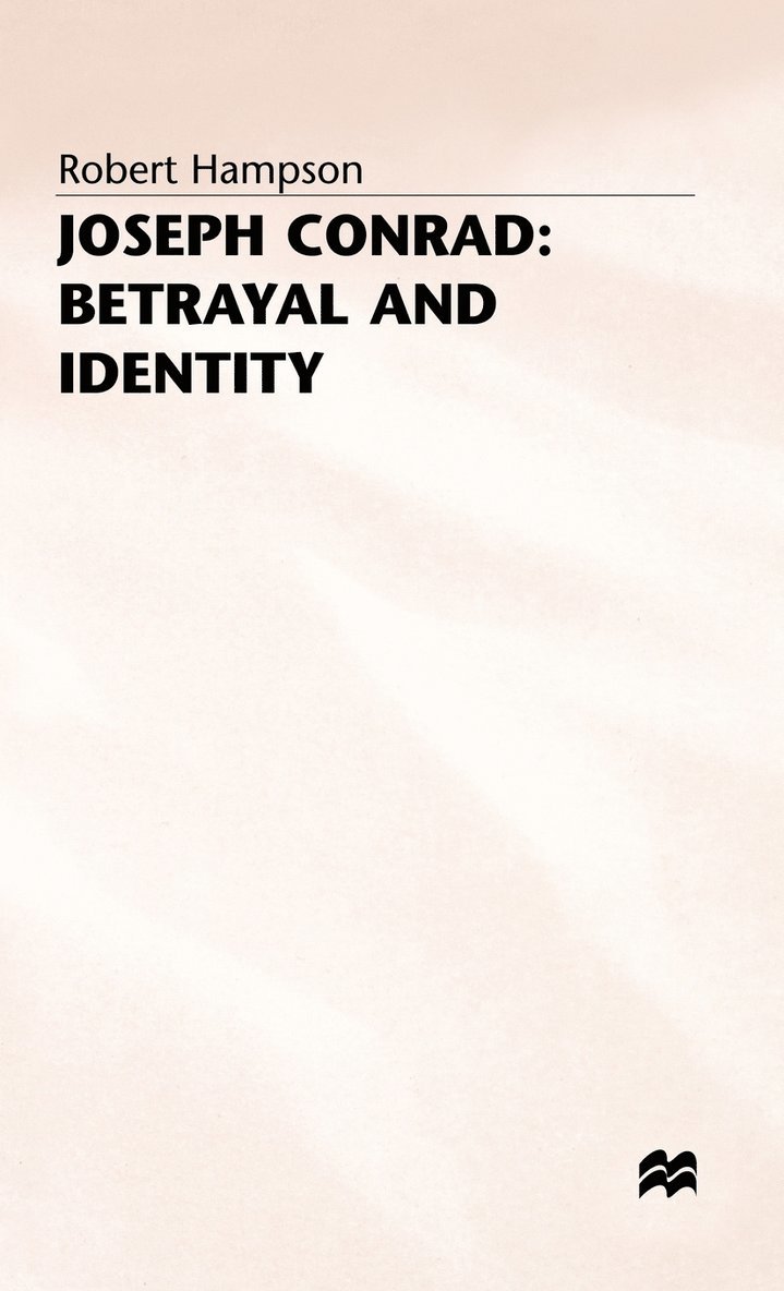 Robert Hampson, Robert (Lecturer in English Hampson, Hampson - Joseph Conrad: Betrayal and Identity, Inbunden