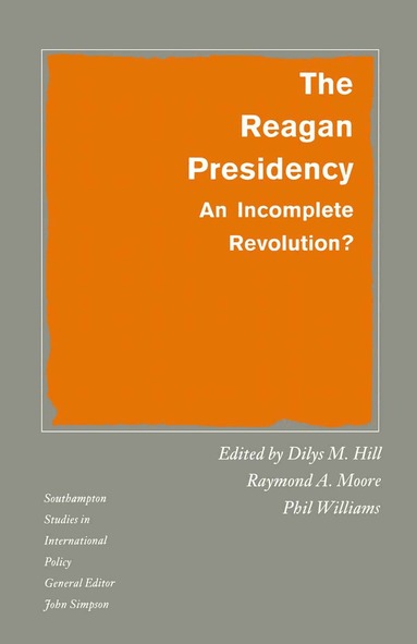 Dilys M. Hill, Raymond A. Moore, Phil Williams - Reagan Presidency, Häftad