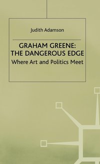 bokomslag Graham Greene: The Dangerous Edge