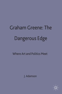 bokomslag Graham Greene: The Dangerous Edge