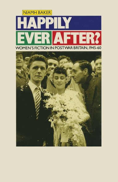 bokomslag Happily Ever After?: Women's Fiction in Postwar Britain 1945-60