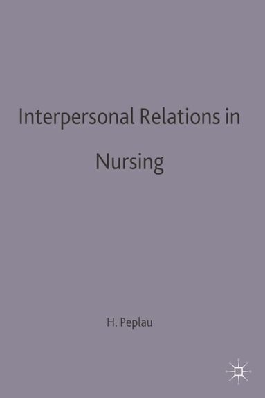 Hildegard E Peplau - Interpersonal Relations in Nursing, Häftad
