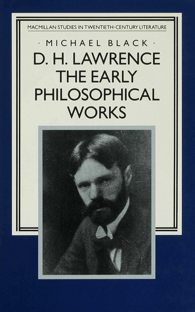 Michael Black - D.H. Lawrence: The Early Philosophical Works, Inbunden