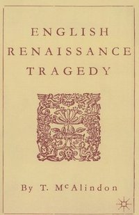 bokomslag English Renaissance Tragedy