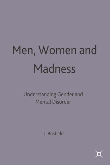Joan Busfield - Men, Women and Madness, Inbunden