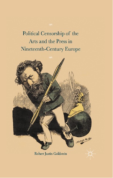Robert Justin Goldstein - Political Censorship of the Arts and the Press in Nineteenth-Century, Inbunden