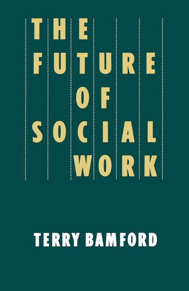 Terry Bamford - Future of Social Work, Häftad