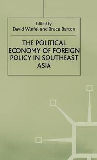 bokomslag The Political Economy of Foreign Policy in Southeast Asia