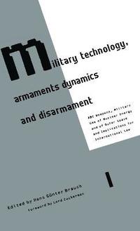 bokomslag Military Technology, Armaments Dynamics and Disarmament