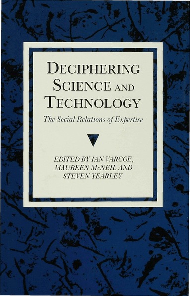 Maureen McNeil, Ian Varcoe, Steven Yearley - Deciphering Science and Technology, Inbunden
