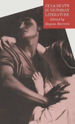 Regina Barreca - Sex and Death in Victorian Literature, Inbunden