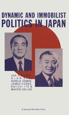 J. A. A. Stockwin, Alan Rix, Aurelia George, James Horne, Daiichi It, Martin Collick - Dynamic and Immobilist Politics in Japan, Inbunden
