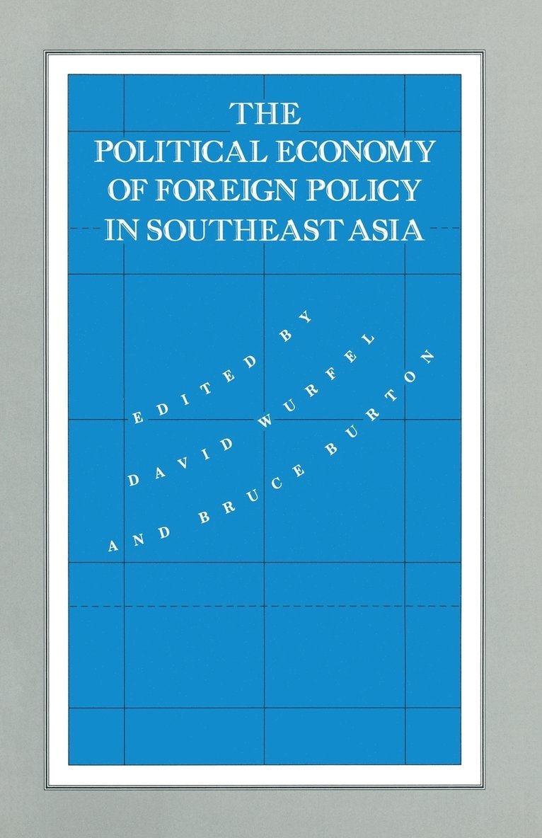 David Wurfel, Bruce Burton - The Political Economy of Foreign Policy in Southeast Asia, Häftad