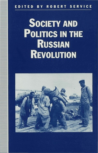 R. Service - Society and Politics in the Russian Revolution, Inbunden