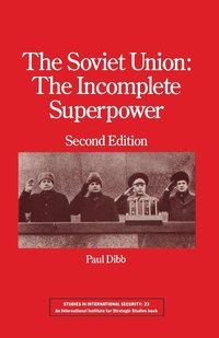 bokomslag The Soviet Union: The Incomplete Superpower