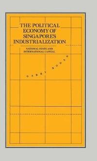 bokomslag The Political Economy of Singapore's Industrialization