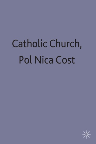 Philip J Williams - Catholic Church and Politics in Nicaragua and Costa Rica, Inbunden