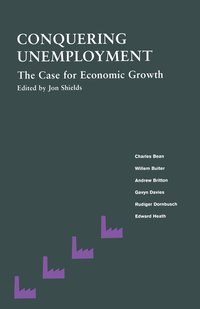bokomslag Conquering Unemployment: The Case for Economic Growth