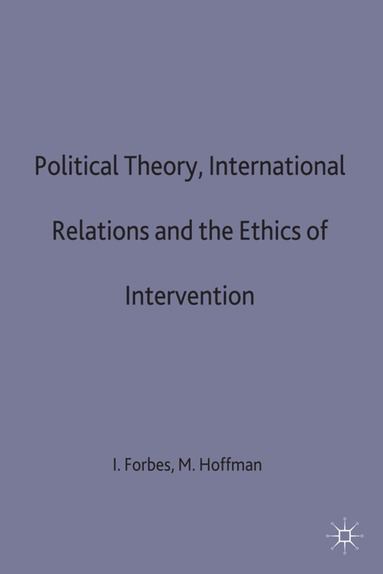 bokomslag Political Theory, International Relations, and the Ethics of Intervention