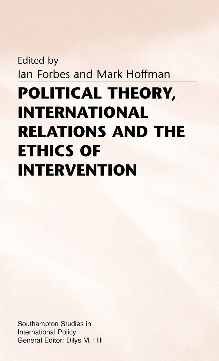 Political Theory, International Relations, and the Ethics of Intervention 1