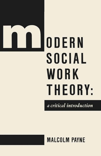 Malcolm Payne, Jo Campling - Modern Social Work Theory, Häftad