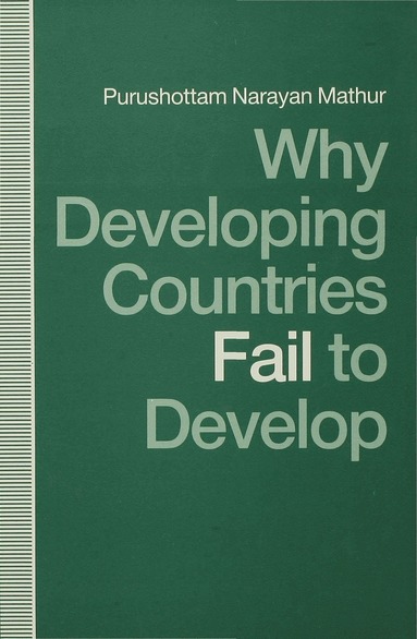 bokomslag Why Developing Countries Fail to Develop