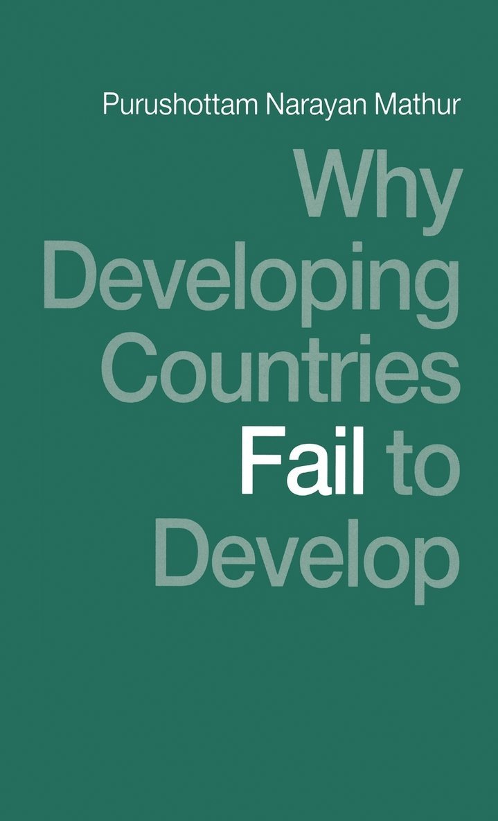 Why Developing Countries Fail to Develop 1